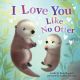 Rose Rossner: I Love You Like No Otter (Board Book) - 59d7b57a-832c-441c-b390-ac7c7729645b.f9af52fcbe8b09ea5ced387bd08f7a33.jpg