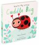 Nicola Edwards: You're My Little Cuddle Bug (Board Book) - 6d9257b3-a831-480c-9a99-279ee1c89919.670110df8c4319d2a9d6196f34246003.jpg